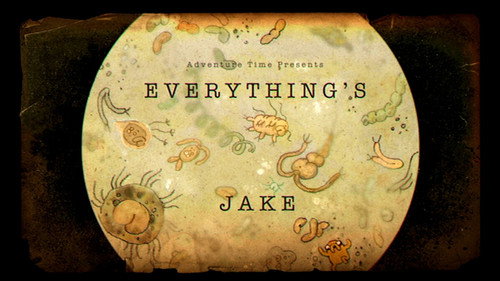 Adventure Time - S6E18: Everything's Jake