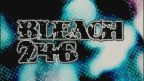 Bleach - S1E246: Special Mission! Rescue Captain Commander Yamamoto!