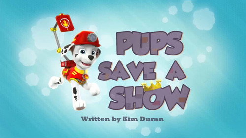 PAW Patrol - S2E11: Pups Save a Show