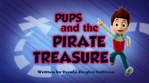 PAW Patrol - S2E3: Pups and the Pirate Treasure