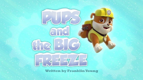PAW Patrol - S2E17: Pups and the Big Freeze