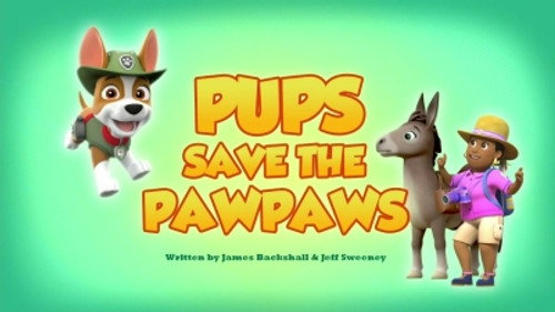 PAW Patrol - S5E21: Pups Save the PawPaws