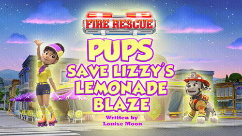 PAW Patrol - S11E37: Fire Rescue: Pups Save Lizzy's Lemonade Blaze