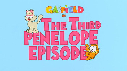 Garfield and Friends - S6E46: The Third Penelope Episode