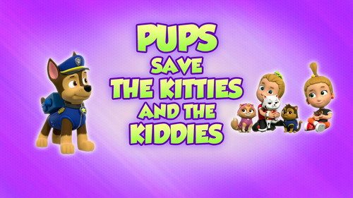 PAW Patrol - S8E42: Pups Save the Kitties and the Kiddies