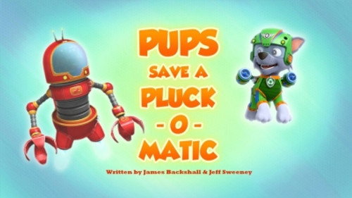 PAW Patrol - S5E45: Pups Save a Pluck-o-matic