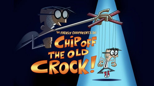The Fairly OddParents - S10E30: Chip Off the Old Crock!