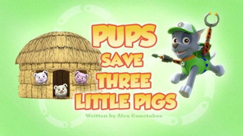 PAW Patrol - S3E14: Pups Save Three Little Pigs
