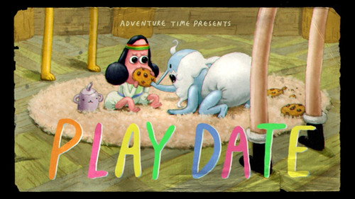 Adventure Time - S5E40: Play Date