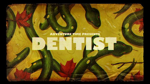 Adventure Time - S6E21: Dentist