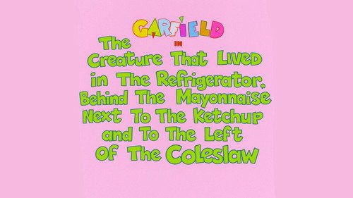 Garfield and Friends - S5E24: The Creature that Lived in the Refrigerator, Behind the Mayonnaise, Next to the Ketchup and to the Left of the Cole Slaw!