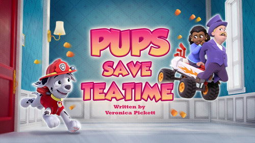 PAW Patrol - S13E4: Pups Save Teatime
