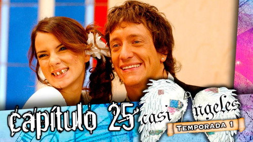 Casi Ángeles - S1E25: Episode 25
