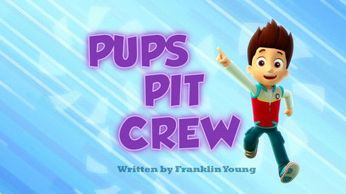 PAW Patrol - S1E11: Pups Pit Crew