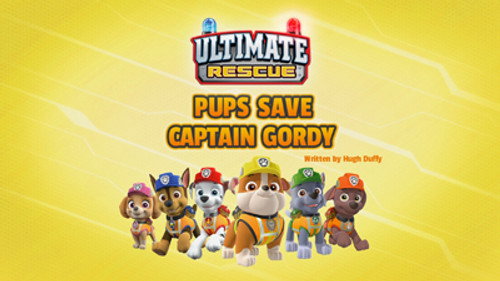 PAW Patrol - S6E8: Ultimate Rescue: Pups Save Captain Gordy