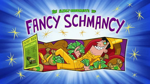 The Fairly OddParents - S10E19: Fancy Schmancy