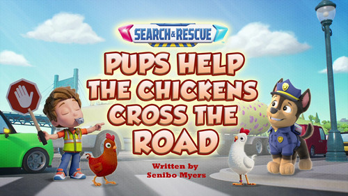 PAW Patrol - S12E15: Search and Rescue: Pups Help the Chickens Cross the Road