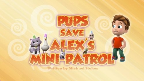 PAW Patrol - S3E9: Pups Save Alex's Mini-Patrol