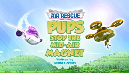 PAW Patrol - S11E33: Air Rescue: Pups Stop the Mid-Air Magnet