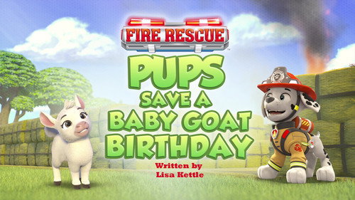 PAW Patrol - S11E38: Fire Rescue: Pups Save a Baby Goat Birthday