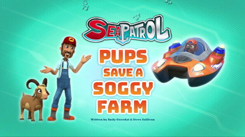 PAW Patrol - S5E14: Sea Patrol: Pups Save a Soggy Farm