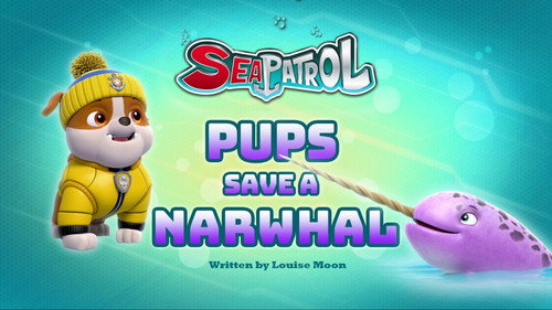 PAW Patrol - S4E36: Sea Patrol: Pups Save a Narwhal