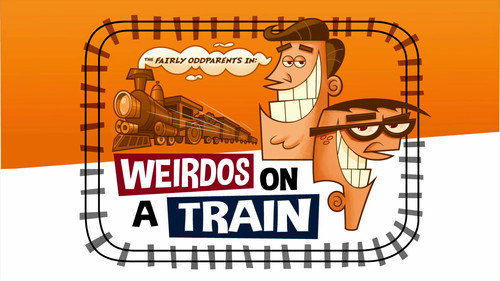 The Fairly OddParents - S9E36: Weirdos on a Train