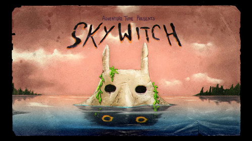 Adventure Time - S5E29: Sky Witch