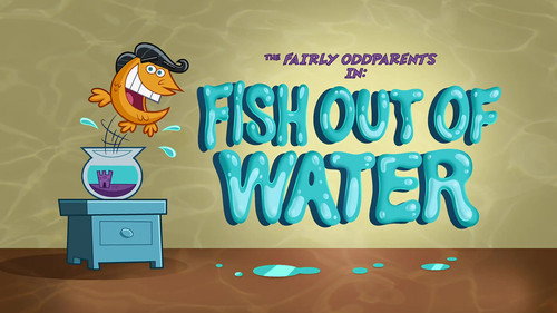 The Fairly OddParents - S10E8: Fish Out of Water