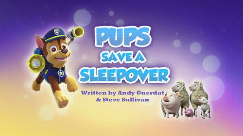 PAW Patrol - S4E12: Pups Save a Sleepover