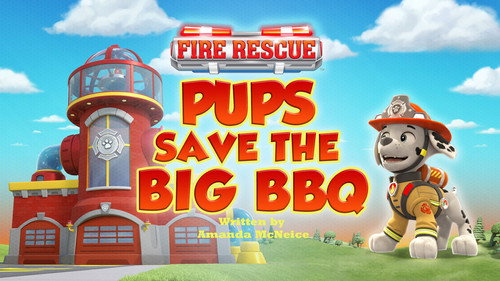PAW Patrol - S11E36: Fire Rescue: Pups Save the Big BBQ