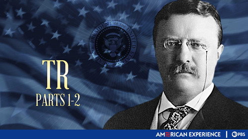 American Experience - S9E1: T.R.: The Story of Theodore Roosevelt (1): The Long Campaign