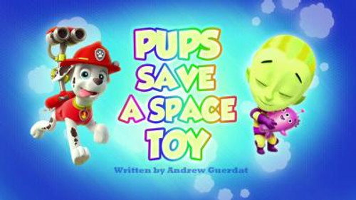 PAW Patrol - S3E37: Pups Save a Space Toy