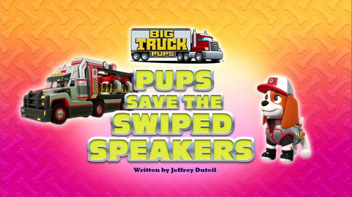 PAW Patrol - S9E4: Big Truck Pups: Pups Save the Swiped Speakers