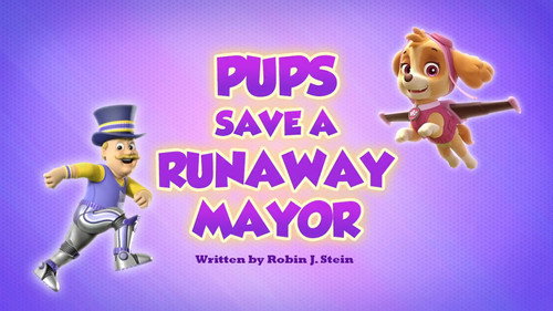 PAW Patrol - S6E30: Pups Save a Runaway Mayor