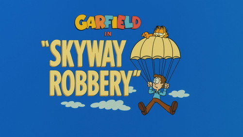 Garfield and Friends - S3E1: Skyway Robbery