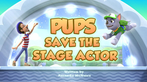 PAW Patrol - S11E24: Pups Save the Stage Actor