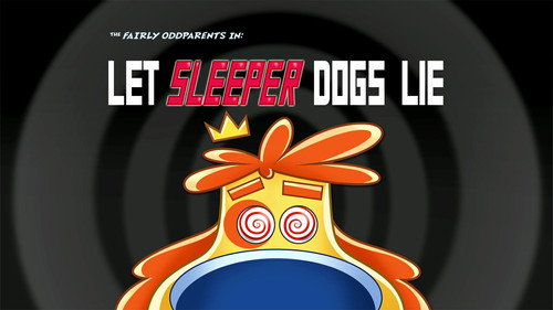 The Fairly OddParents - S9E19: Let Sleeper Dogs Lie