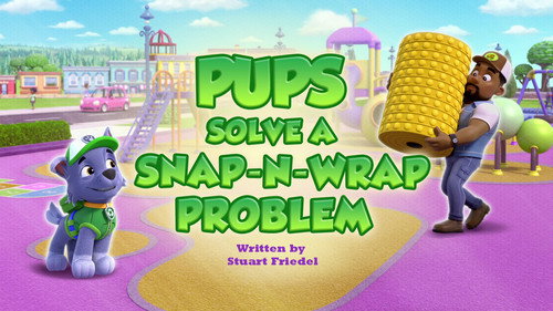 PAW Patrol - S13E1: Pups Solve a Snap-N-Wrap Problem