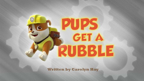 PAW Patrol - S1E17: Pups Get a Rubble