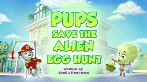 PAW Patrol - S11E35: Pups Save the Alien Egg Hunt