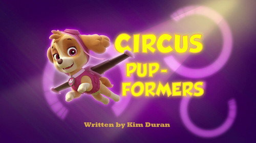 PAW Patrol - S1E27: Circus Pup-formers