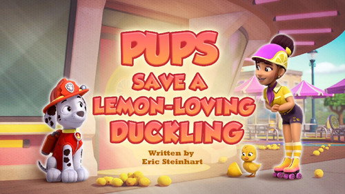 PAW Patrol - S13E6: Pups Save a Lemon-Loving Duckling