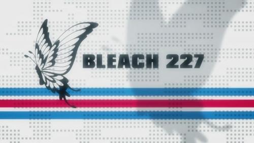 Bleach - S1E227: Wonderful Error