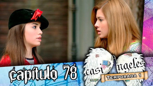 Casi Ángeles - S1E78: Episode 78