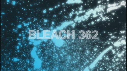 Bleach - S1E362: Revival! Substitute Shinigami: Ichigo Kurosaki!