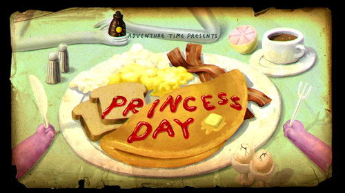 Adventure Time - S6E14: Princess Day