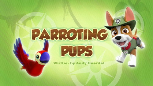PAW Patrol - S3E28: Parroting Pups