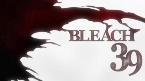 Bleach - S1E39: The Immortal Man