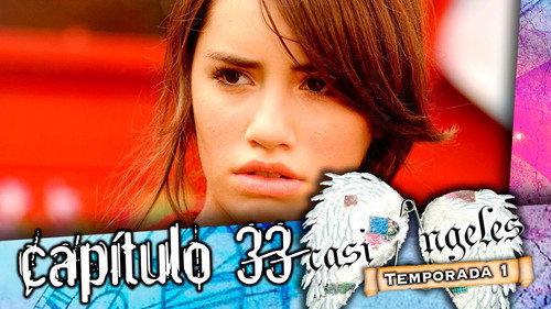 Casi Ángeles - S1E33: Episode 33